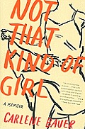 Not That Kind of Girl: A Memoir