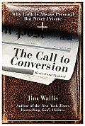 Call to Conversion Why Faith Is Always Personal But Never Private
