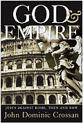 God & Empire Jesus Against Rome Then & Now