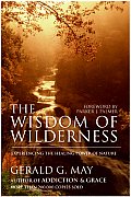 Wisdom Of Wilderness Experiencing The He