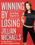Winning by Losing Drop the Weight Change Your Life