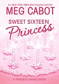 Sweet Sixteen Princess A Princess Diarie