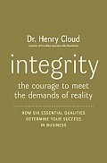Integrity The Courage to Meet the Demands of Reality