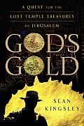 Gods Gold A Quest for the Lost Temple Treasures of Jerusalem
