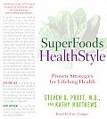 Superfoods Healthstyle: Proven Strategies for Lifelong Health