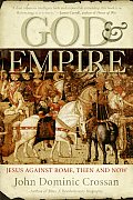 God & Empire Jesus Against Rome Then & Now