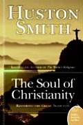 Soul of Christianity Restoring the Great Tradition