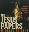 Jesus Papers Exposing the Greatest Cover Up in History