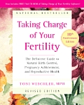 Taking Charge of Your Fertility The Definitive Guide to Natural Birth Control Pregnancy Achievement & Reproductive Health with CDROM 10th Anniversary Edition