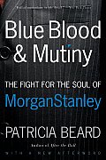 Blue Blood & Mutiny The Fight for the Soul of Morgan Stanley