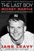 Last Boy Mickey Mantle & The End Of Americas Childhood