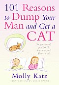 101 Reasons to Dump Your Man & Get a Cat