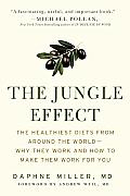 Jungle Effect The Healthiest Diets from Around the World Why They Work & How to Bring Them Home