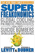 Superfreakonomics Global Cooling Patriotic Prostitutes & Why Suicide Bombers Should Buy Life Insurance