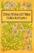 Collected Lyrics Of Edna St Vincent Millay