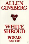 White Shroud Poems 1980 1985