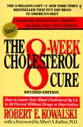 8 Week Cholesterol Cure How To Lower Your Blood Cholesterol by Up to 40 Percent Without Drugs or Deprivation