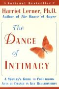 Dance of Intimacy A Womans Guide to Courageous Acts of Change in Key Relationships