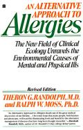 An Alternative Approach to Allergies: The New Field of Clinical Ecology Unravels the Environmental Causes of