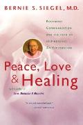 Peace Love & Healing Bodymind Communication & the Path to Self Healing An Exploration
