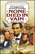 None Died in Vain The Saga of the American Civil War