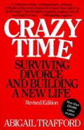 Crazy Time Surviving Divorce & Building a New Life Revised Edition