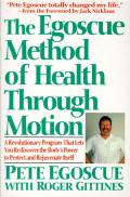 Egoscue Method of Health Through Motion Revolutionary Program That Lets You Rediscover the Bodys Power to Rejuvenate It