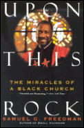 Upon This Rock Miracles of a Black Church the
