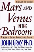 Mars & Venus in the Bedroom Guide to Lasting Romance & Passion a