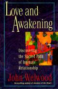 Love & Awakening Discovering the Sacred Path of Intimate Relationship