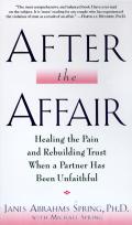 After the Affair Healing the Pain & Rebuilding Trust When a Partner Has Been Unfaithful