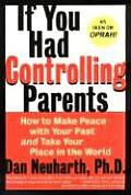 If You Had Controlling Parents How to Make Peace with Your Past & Take Your Place in the World