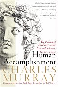 Human Accomplishment The Pursuit of Excellence in the Arts & Sciences