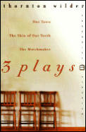3 Plays Our Town The Skin Of Our Teeth The Matchmaker