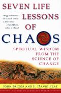 Seven Life Lessons of Chaos Spiritual Wisdom from the Science of Change