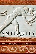 Antiquity From the Birth of Sumerian Civilization to the Fall of the Roman Empire