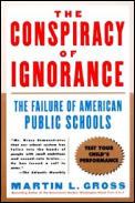 The Conspiracy of Ignorance: The Failure of American Public Schools