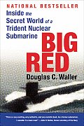 Big Red Inside the Secret World of a Trident Nuclear Submarine