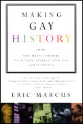 Making Gay History The Half Century Fight for Lesbian & Gay Equal Rights