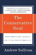 Conservative Soul Fundamentalism Freedom & the Future of the Right