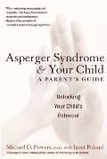 Asperger Syndrome & Your Child A Parents Guide