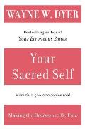 Your Sacred Self Making the Decision to Be Free