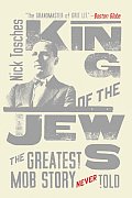 King of the Jews The Greatest Mob Story Never Told