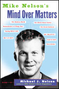 Mike Nelson's Mind Over Matters