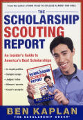 Scholarship Scouting Report An Insiders Guide to Americas Best Scholarships