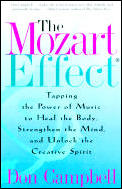 Mozart Effect Tapping the Power of Music to Heal the Body Strengthen the Mind & Unlock the Creative Spirit