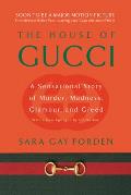 House of Gucci A Sensational Story of Murder Madness Glamour & Greed