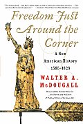 Freedom Just Around the Corner: A New American History: 1585-1828