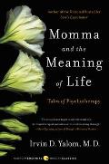 Momma & the Meaning of Life Tales of Psychotherapy