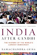 India After Gandhi The History of the Worlds Largest Democracy